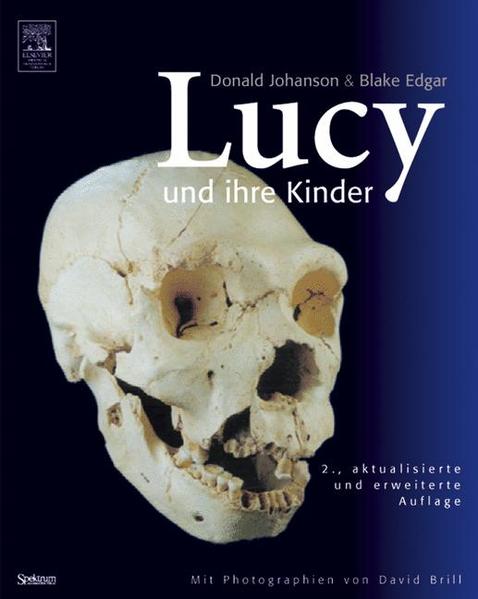 Johanson, Donald und Blake Edgar:  Lucy und ihre Kinder. Mit Photographien von David Brill. 