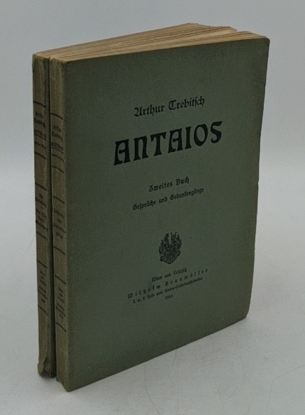 Trebitsch, Arthur:  Antaios - 2 Bände : 1. Die Einleitung - Aus Max Dorns Werdegang / 2. Gespräche und Gedankengänge. 