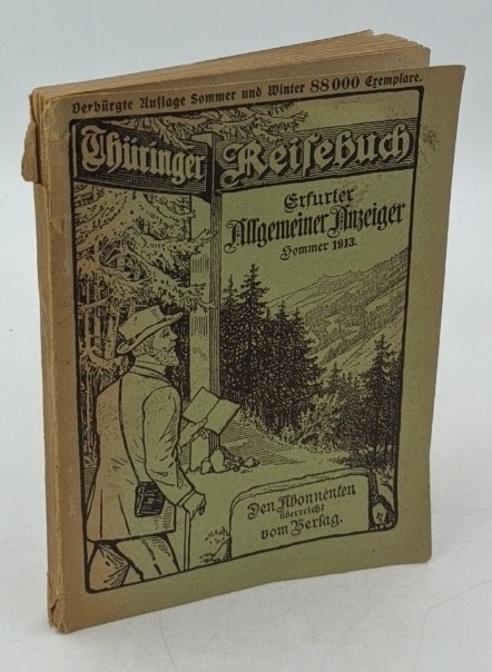 Erfurter Allgemeiner Anzeiger:  Thüringer Reisebuch : Sommer 1913 [mit Kursbuch (Eisenbahnfahrplan)]. 