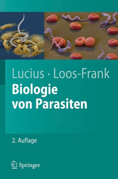 Lucius, Richard und Brigitte Loos-Frank:  Biologie von Parasiten. (=Springer-Lehrbuch) 