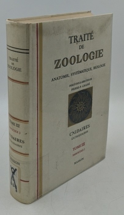 Grasse, Pierre-Paul [Ed.]:  Traite de Zoologie - Tome [Vol.] 3, Cnidaires, Anthozoaires, Fascicule [booklet] 3. 