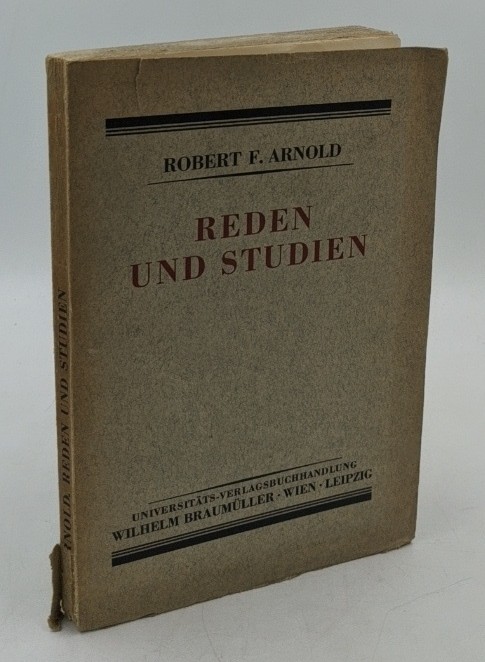 Arnold, Robert Franz:  Reden und Studien : Auswahl, gesammelt zu seinem 60. Geburtstag von Freunden und Schülern. 