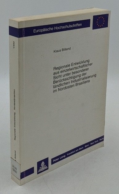 Billand, Klaus:  Regionale Entwicklung aus einzelwirtschaftlicher Sicht unter besonderer Berücksichtigung der ländlichen Industrialisierung im Nordosten Brasiliens (=Europäische Hochschulschriften / Reihe 5 / Volks- und Betriebswirtschaft ; Bd. 932). 