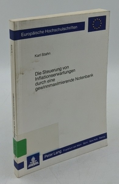 Stahn, Karl:  Die Steuerung von Inflationserwartungen durch eine gewinnmaximierende Notenbank : Diskussion einer alternativen, geldpolitischen Konzeption (=Europäische Hochschulschriften / Reihe 5 / Volks- und Betriebswirtschaft ; Bd. 519). 