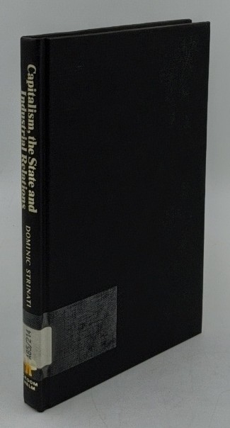 Strinati, Dominic:  Capitalism, the State, and Industrial Relations. 