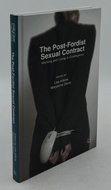 Adkins, Lisa and Maryanne Dever:  The Post-Fordist Sexual Contract : Working and Living in Contingency. 