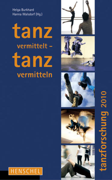 Burkhard, Helga und Hanna Walsdorf (Hg):  Tanz vermittelt - Tanz vermitteln. Jahrbuch der Gesellschaft für Tanzforschung. 