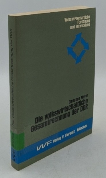 Meyer, Christian:  Die volkswirtschaftliche Gesamtrechnung der DDR : Methodik, Inkonsistenzen, Ideologie (=Volkswirtschaftliche Forschung und Entwicklung ; Bd. 5). 