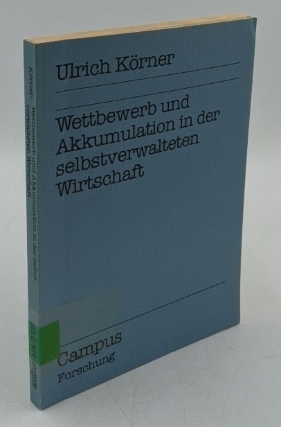 Körner, Ulrich:  Wettbewerb und Akkumulation in der selbstverwalteten Wirtschaft (=Campus Forschung ; Bd. 356). 