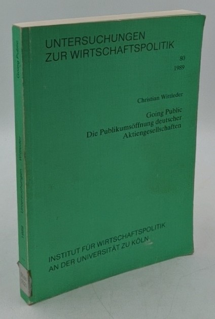 Wittleder, Christian:  Going public - die Publikumsöffnung deutscher Aktiengesellschaften (=Untersuchungen zur Wirtschaftspolitik ; 80). 