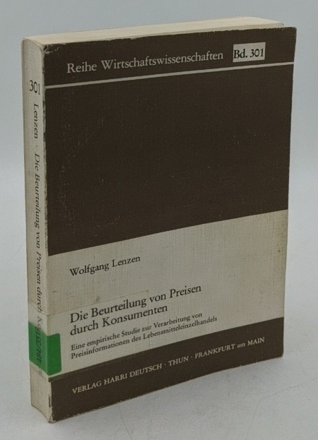 Lenzen, Wolfgang:  Die Beurteilung von Preisen durch Konsumenten : eine empirische Studie zur Verarbeitung von Preisinformationen des Lebensmitteleinzelhandels (=Reihe Wirtschaftswissenschaften ; Bd. 301). 