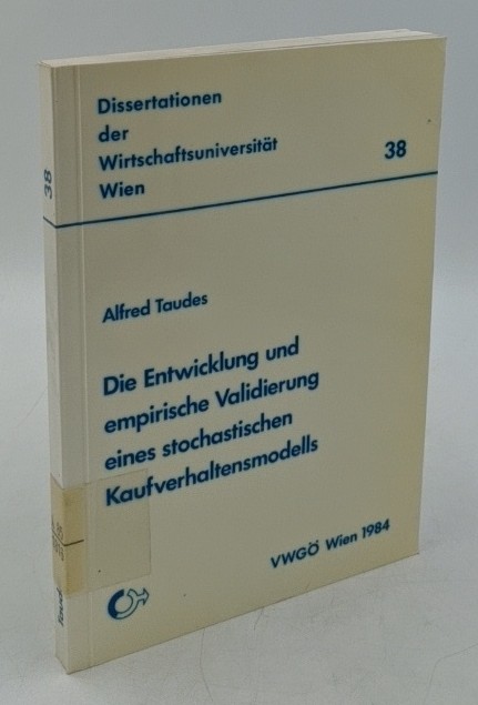 Taudes, Alfred:  Die Entwicklung und empirische Validierung eines stochastischen Kaufverhaltensmodells (=Dissertationen der Wirtschaftsuniversität Wien ; 38). 