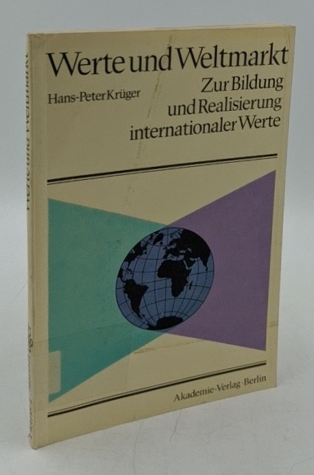 Krüger, Hans-Peter:  Werte und Weltmarkt : zur Bildung und Realisierung internationaler Werte. 