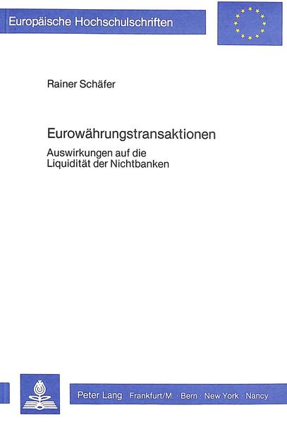 Schäfer, Rainer:  Eurowährungstransaktionen. Auswirkungen auf die Liquidität d. Nichtbanken. (=Europäische Hochschulschriften / Reihe 5 / Volks- und Betriebswirtschaft ; Bd. 534). 