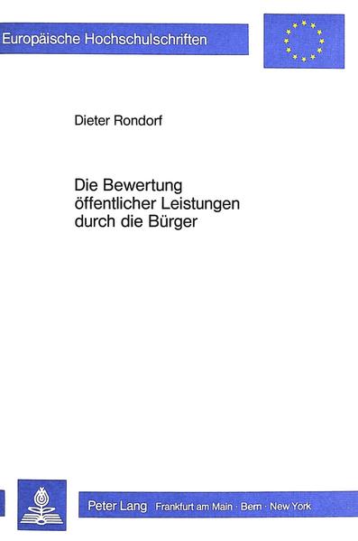 Rondorf, Dieter:  Die Bewertung öffentlicher Leistungen durch die Bürger. Ihre Bedeutung für die Effizienz des staatlichen Sektors u. Ansätze zu ihrer Messung. (=Europäische Hochschulschriften / Reihe 5 / Volks- und Betriebswirtschaft ; Bd. 636). 