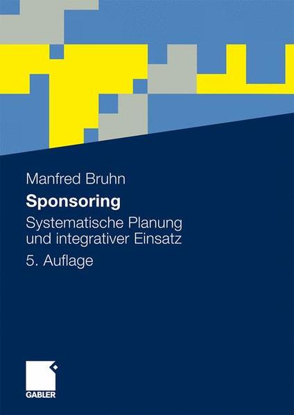 Bruhn, Manfred:  Sponsoring. Systematische Planung und integrativer Einsatz. 