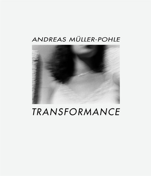   Andreas Müller-Pohle. Transformance. 