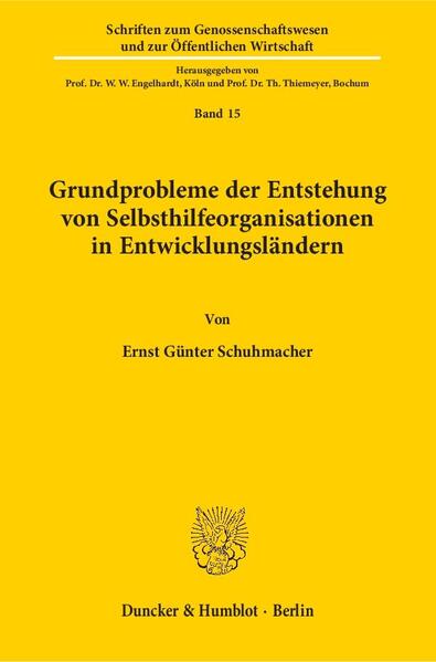 Schumacher, Ernst Günter:  Grundprobleme der Entstehung von Selbsthilfeorganisationen in Entwicklungsländern. (=Schriften zum Genossenschaftswesen und zur öffentlichen Wirtschaft ; Bd. 15). 