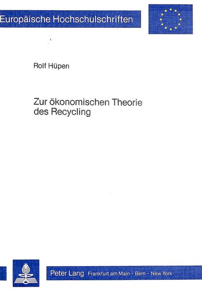 Hüpen, Rolf:  Zur ökonomischen Theorie des Recycling. Der Einfluss von Wiederverwendungskreisläufen auf die Preisbildung. (=Europäische Hochschulschriften / Reihe 5 / Volks- und Betriebswirtschaft ; Bd. 427). 