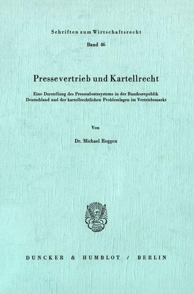 Roggen, Michael:  Pressevertrieb und Kartellrecht. Eine Darstellung des Presseabsatzsystems in der Bundesrepublik Deutschland und der kartellrechtlichen Problemlagen im Vertriebsmarkt. (=Schriften zum Wirtschaftsrecht ; Bd. 46). 