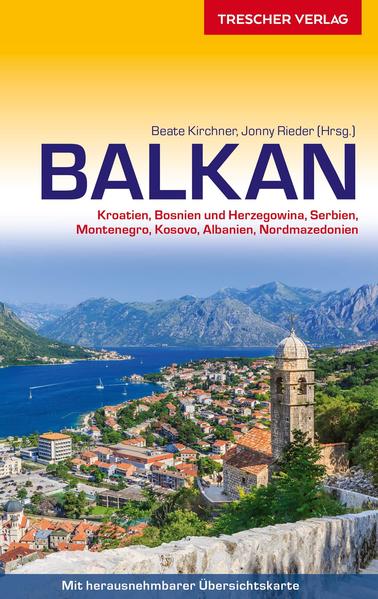 Kirchner, Beate und Jonny Rieder (Hg.):  Balkan. Kroatien, Bosnien und Herzegowina, Serbien, Montenegro, Kosovo, Albanien, Nordmazedonien. 