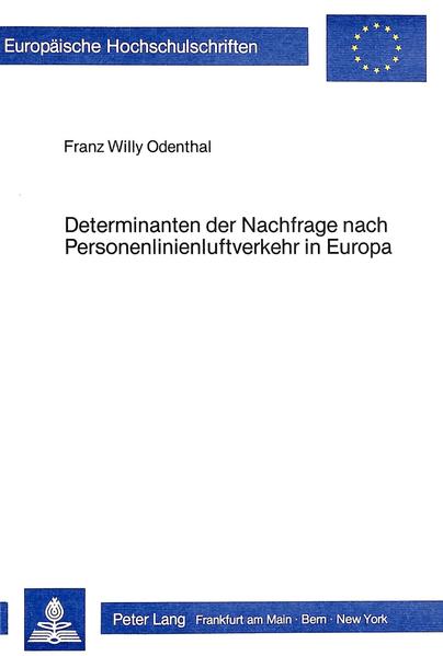 Odenthal, Franz Willy:  Determinanten der Nachfrage nach Personenlinienluftverkehr in Europa : Erfassung, Schätzung und Prognose. (=Europäische Hochschulschriften / Reihe 5 / Volks- und Betriebswirtschaft ; Bd. 449) 