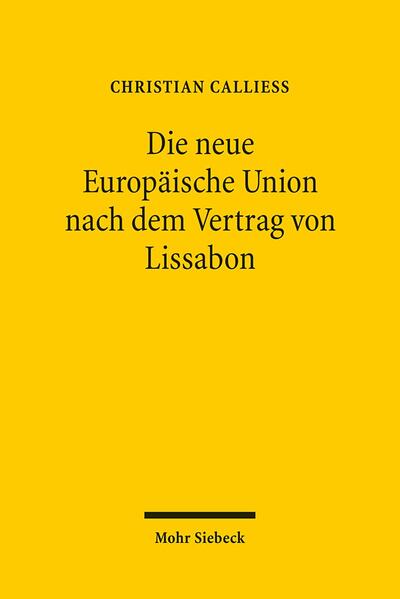 Calliess, Christian:  Die neue Europäische Union nach dem Vertrag von Lissabon : ein Überblick über die Reformen unter Berücksichtigung ihrer Implikationen für das deutsche Recht. 