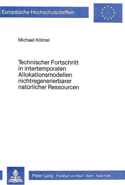 Kölmel, Michael:  Technischer Fortschritt in intertemporalen Allokationsmodellen nichtregenerierbarer natürlicher Ressourcen. (=Europäische Hochschulschriften / Reihe 5 / Volks- und Betriebswirtschaft ; Bd. 471) 