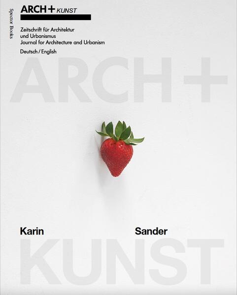   ARCH+ 255/2024. THEMA: Karin Sander 