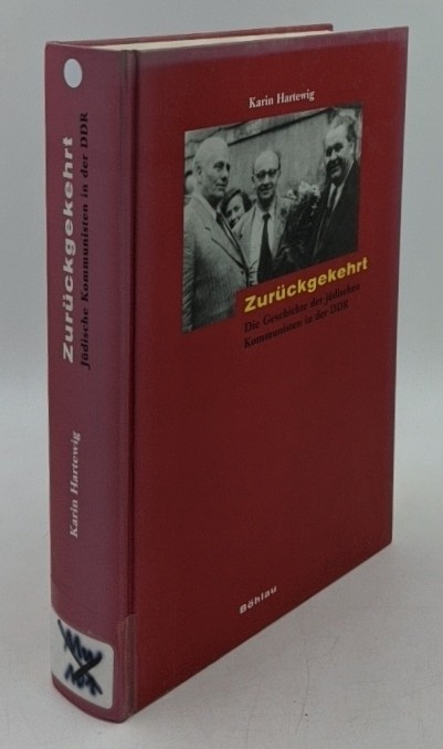 Hartewig, Karin:  Zurückgekehrt : die Geschichte der jüdischen Kommunisten in der DDR. 