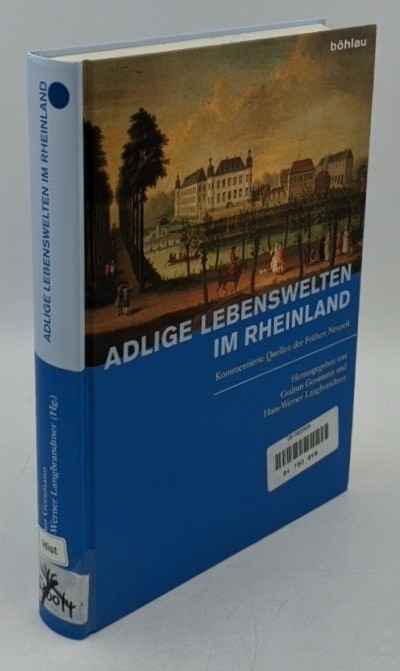 Gersmann, Gudrun und Hans-Werner Langbrandtner (Hrsg.):  Adlige Lebenswelten im Rheinland : kommentierte Quellen der Frühen Neuzeit (=Vereinigte Adelsarchive im Rheinland: Schriften ; 3). 