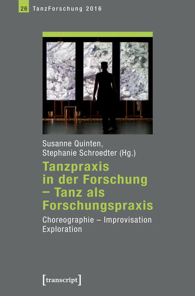 Quinten, Susanne und Stephanie Schroedter (Hrsg.):  Tanzpraxis in der Forschung - Tanz als Forschungspraxis: Choreographie, Improvisation, Exploration. (= Jahrbuch Tanzforschung, Band 26). 