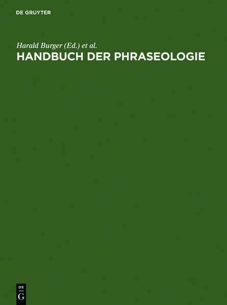 Burger, Harald u.a.:  Handbuch der Phraseologie. 