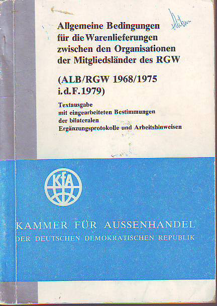    Allgemeine Bedingungen für die Warenlieferungen zwischen den Organisationen der Mitgliedsländer des RGW. (ALB/RGW 1968/1975 i.d.F. 1979). 