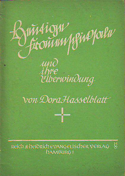 Hasselblatt, Dora:  Heutige Frauenschicksale und ihre Überwindung. Evangelische Zeitstimmen, Heft 10. 