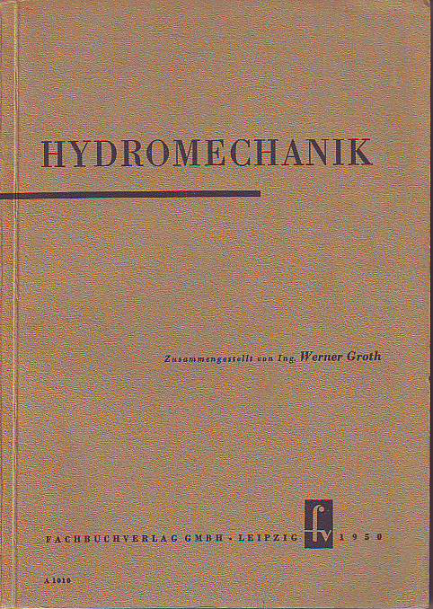 Groth, Werner:  Hydromechanik. 