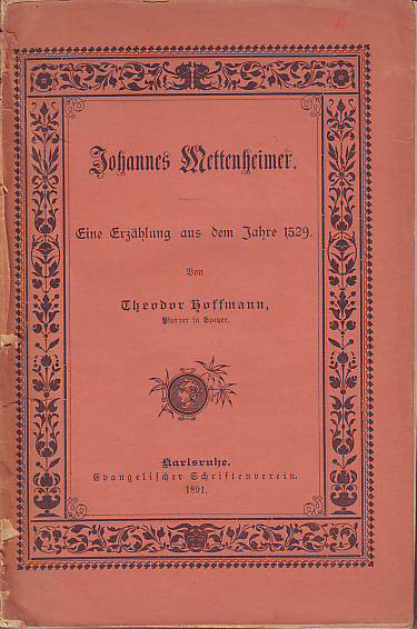 Hoffmann, Theodor:  Johannes Mettenheimer. Eine Erzählung aus dem Jahre 1529. 