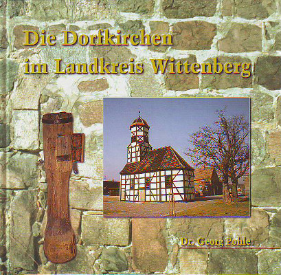 Pohle, Georg:  Die Dorfkirchen im Landkreis Wittenberg. 