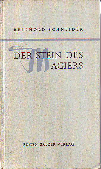 Schneider, Reinhold:  Der Stein des Magiers und andere Erzählungen. 