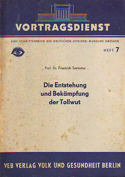 Sartorius, Friedrich:  Entstehung und Bekämpfung der Tollwut. 