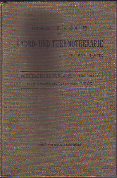 Winternitz, W.:   Physiologische Grundlagen der Hydro- und Thermotherapie. 