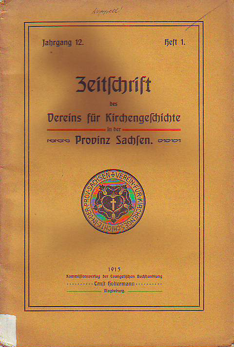    Zeitschrift des Vereins für Kirchengeschichte der Provinz Sachsen und des Freistaates Anhalt. Jahrgang 12. 1915. 