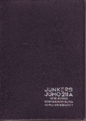 Junkers Flugzeug- und Motorenwerke AG (Hrsg.):   Junkers Flugmotor Jumo 211 A. Baureihe 1. Vorlufige Betriebsanweisung und Wartungsvorschrift. Teil 1, 2. Ausgabe. 