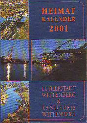    Heimatkalender 2001. Lutherstadt Wittenberg. Das Heimatbuch fr Stadt und Landkreis Wittenberg. 