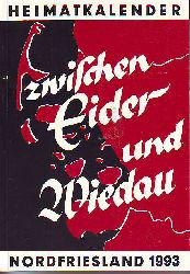    Zwischen Eider und Wiedau. Heimatkalender fr Nordfriesland 1993. 