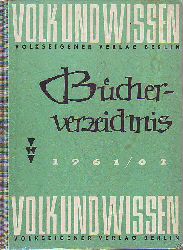    Bcherverzeichnis 1961/62. Pdagogik, Jugendbewegung, Schulbcher, Literatur fr das Allgemeinwissen, fr die Berufsausbildung und -weiterbildung, Zeitungen und Zeitschriften. 