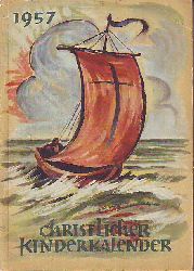    Christlicher Kinderkalender 1957. Fr kleine und groe Kinder. 9. Jahrgang. 
