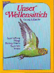 Radtke, Georg A.:  Unser Wellensittich. Anschaffung, Pflege, Richtig fttern, Sprechen lernen. 