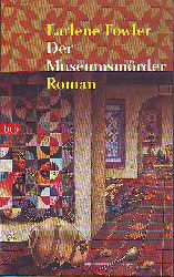 Fowler, Earlene:  Der Museumsmrder. Roman. 