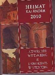    Heimatkalender 2010. Lutherstadt Wittenberg. Das Heimatbuch fr Stadt und Landkreis Wittenberg. 